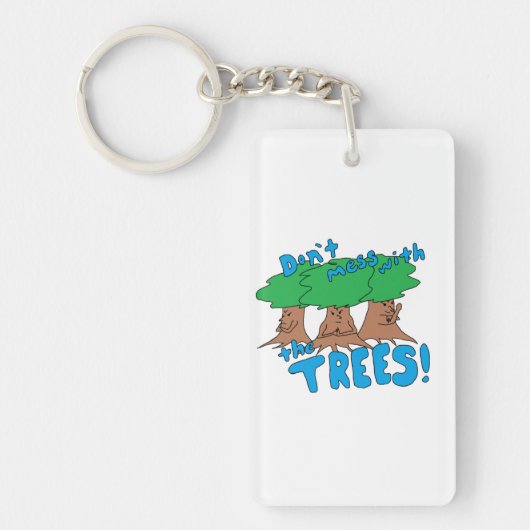 Mess niet met de BOMEN! Sleutelhanger (Voorkant)