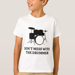 Mess niet met de drummer t-shirt