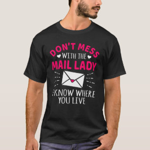 Mess niet met de postbode. t-shirt