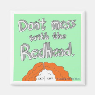 Mess niet met de Redhead. Magneet