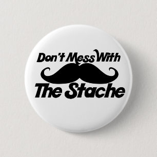 Mess niet met de Stache Ronde Button 5,7 Cm