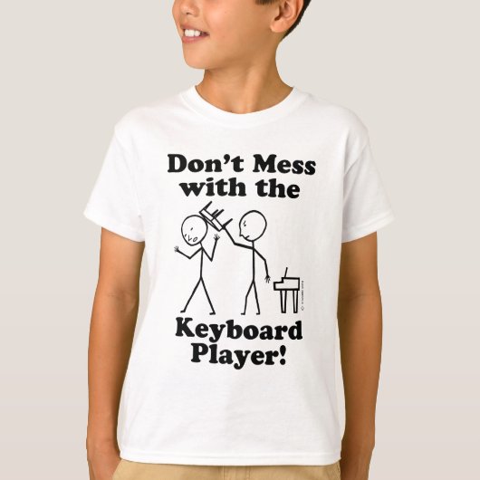 Mess niet met de toetsenbordspeler t-shirt (Voorkant)