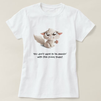 Mess niet met deze poesje T-Shirt