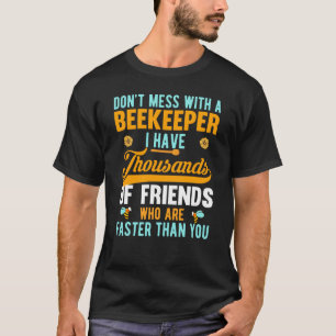 Mess niet met een bijenteler t-shirt