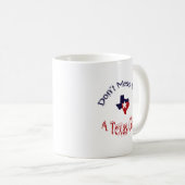 Mess niet met een Texas Girl Mok (Voorkant rechts)