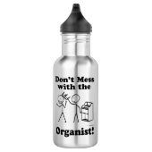 Mess niet met het organisme waterfles  (Rechts)