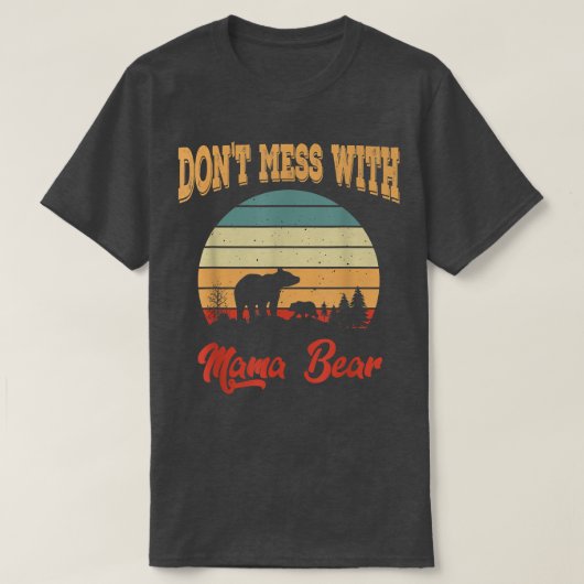 Mess niet met mama Beer T-shirt (Design voorkant)
