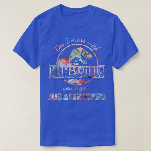 Mess niet met Mamasaurus... je krijgt Jurasskip T-shirt (Design voorkant)
