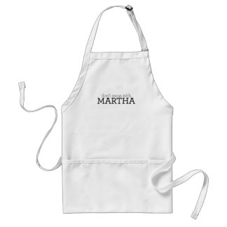 Mess niet met Martha Apron Standaard Schort