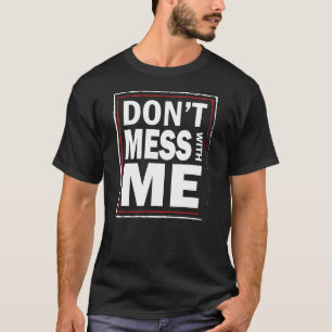 Mess niet met me - Grappig mannen zwart shirt