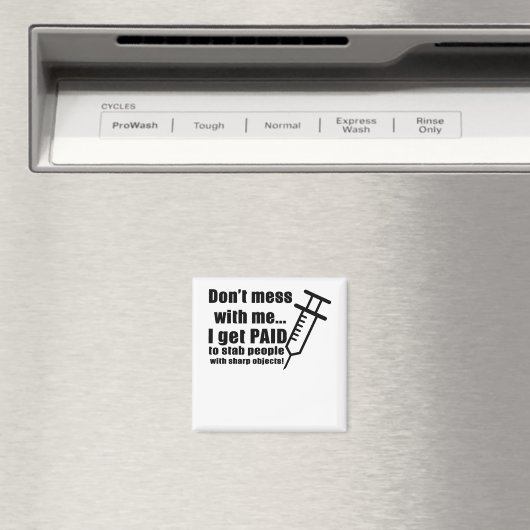 Mess niet met mij... Ik word betaald aan stab peop Magneet (Insitu (Vaatwasser))