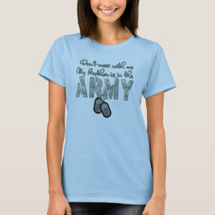 Mess niet met mij mijn broer is in het leger t-shirt