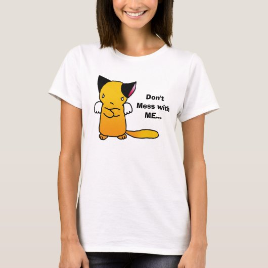  Mess niet met mij... T-shirt (Voorkant)