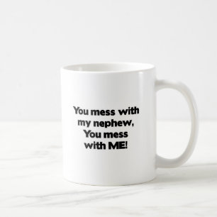 Mess niet met mijn Nephew Koffiemok