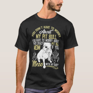 Mess niet met mijn Pitbull Baby T-shirt