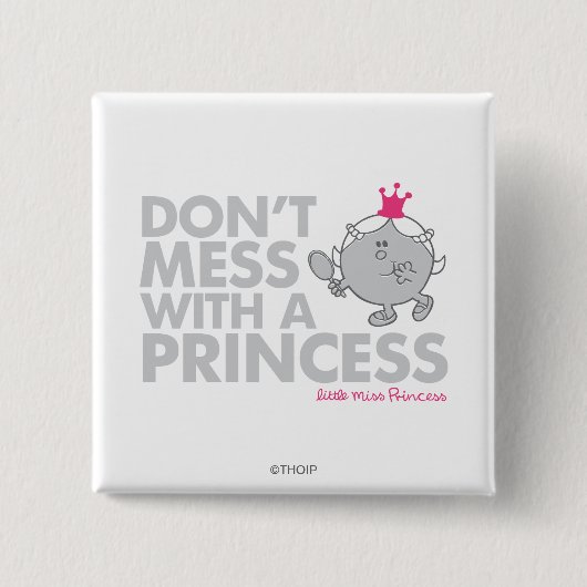 Mess niet met Miss Princess Vierkante Button 5,1 Cm (Voorkant)
