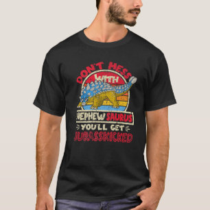 Mess niet met Nephew Saurus I Jurasskied I Ank T-shirt