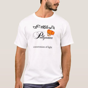 Mess niet met Pollyanna! T-shirt
