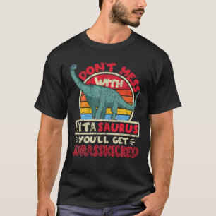 Mess niet met Tita Saurus I Jurasskied I Brach T-shirt