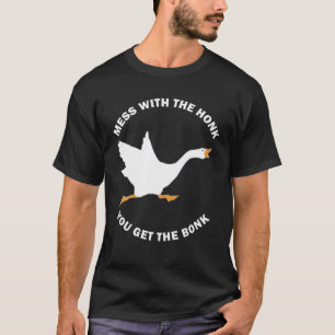 Mess the Honk you get get the Bonk Memes Funny Goo T-shirt