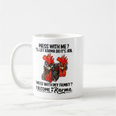 Mess With Me I'll Let Karma Do It's Job Mess With  Koffiemok (Links)