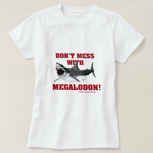 Mess WIth Megalodon niet! T-shirt (Design voorkant)