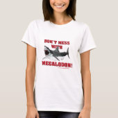 Mess WIth Megalodon niet! T-shirt (Voorkant)