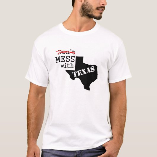 Mess with Texas T-shirt (Voorkant)