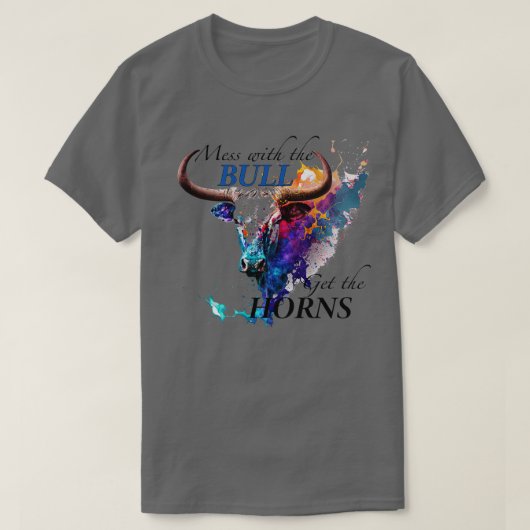Mess with the Bull Get the Horns 1 T-shirt (Design voorkant)