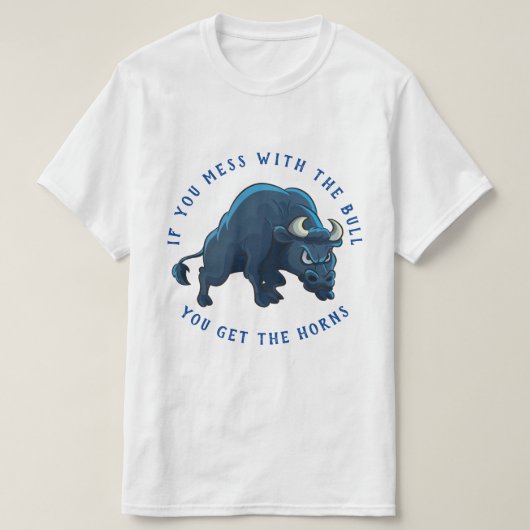 Mess With the Bull Get the Horns T-shirt (Design voorkant)