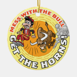 Mess with the Bull... Keramisch Ornament