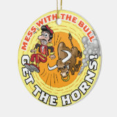 Mess with the Bull... Keramisch Ornament (Links)