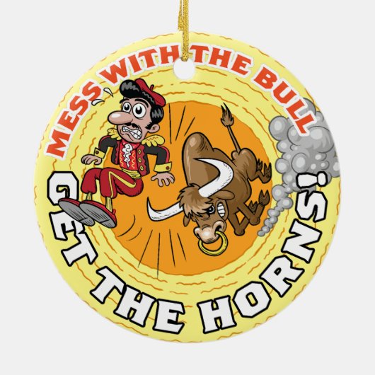 Mess with the Bull... Keramisch Ornament (Achterkant)