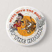 Mess with the Bull... Ronde Button 7,6 Cm (Voorkant)