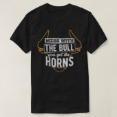 Mess with the bull you get the horns bullfighter t-shirt (Design voorkant)