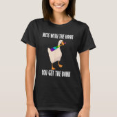 Mess with the Honk, je krijgt de bonk gans. T-shirt (Voorkant)