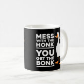 Mess with the Honk, je krijgt de bonk Koffiemok (Voorkant rechts)
