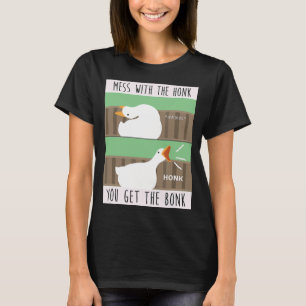 Mess with the Honk, je krijgt de bonk T-shirt