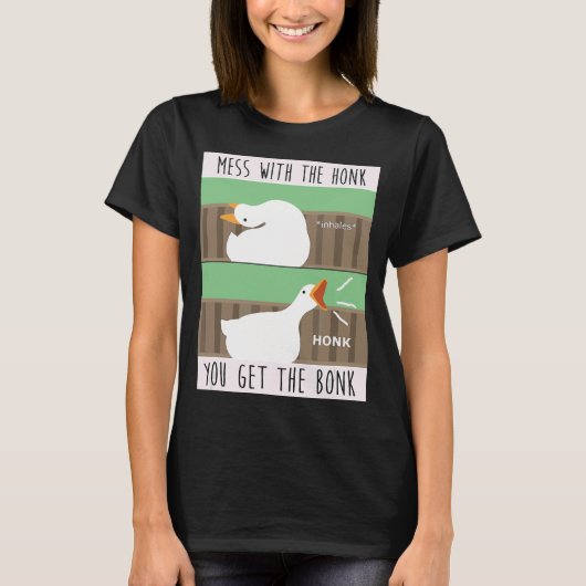Mess with the Honk, je krijgt de bonk T-shirt (Voorkant)