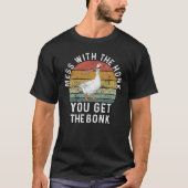 Mess with the Honk, je krijgt de bonk T-shirt (Voorkant)