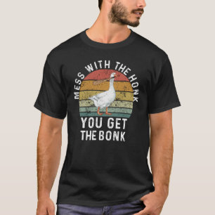 Mess with the Honk, je krijgt de bonk T-shirt