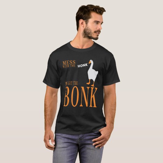 Mess with the honk you get the bonk goose game t-shirt (Voorkant volledig)