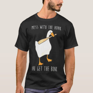 Mess with the Honk You Get the Bonk T-Shirt4029 T-shirt