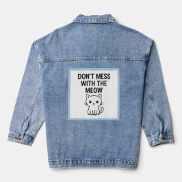 Mess With the Meow – Sweet but Psycho Cat Denim Jacket