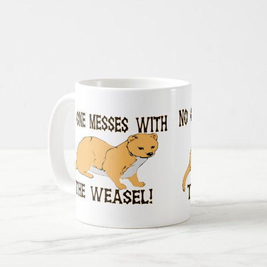 Mess with the Weasel Koffiemok (Voorkant links)