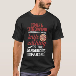 MessThrower Messenwerpen Is Gevaarlijk Messworp T-shirt
