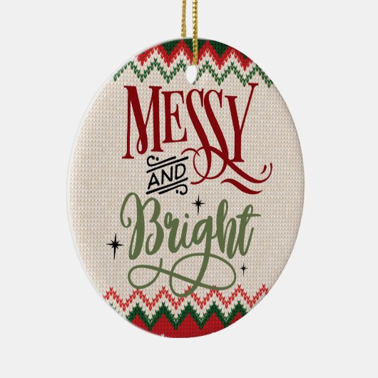 Messy and Bright - Funny Kerstfeestdag Keramisch Ornament (Rechts)