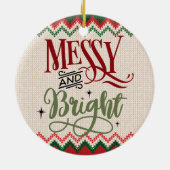 Messy and Bright - Funny Kerstfeestdag Keramisch Ornament (Achterkant)