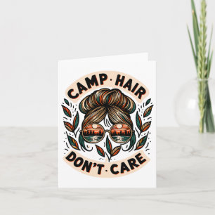 Messy Bun Camping Life Love Camp Hair Maakt niet u Kaart