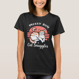 Messy Bun & Cat Snuggles - Gezellig Cat Mom T-shir T-shirt
